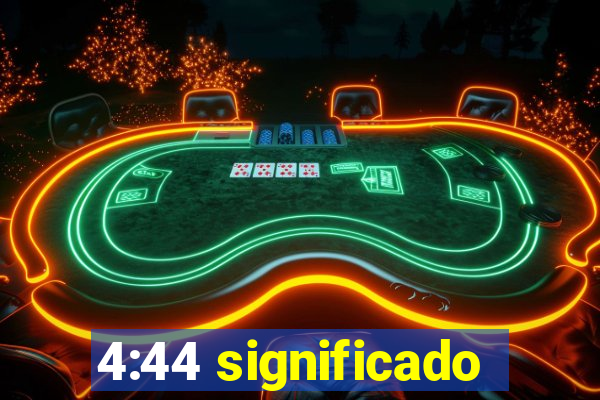 4:44 significado